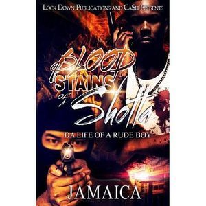 Blood Stains of a Shotta: Da Life of a Rude Boy -- Jamaica